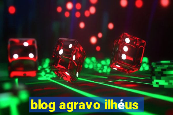 blog agravo ilhéus